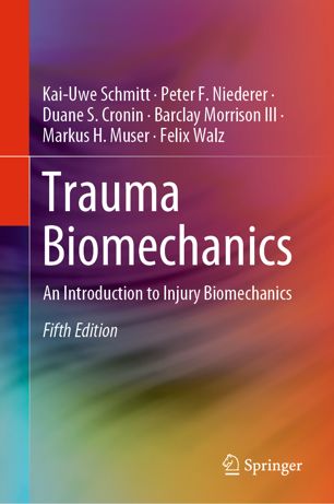 Trauma Biomechanics: An Introduction to Injury Biomechanics 2019