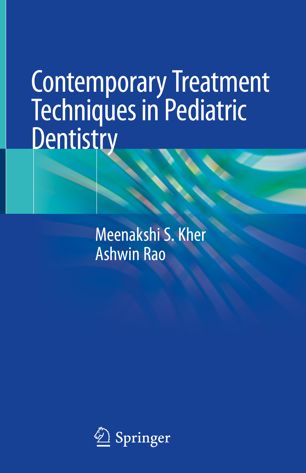 Contemporary Treatment Techniques in Pediatric Dentistry 2019
