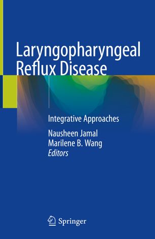 Laryngopharyngeal Reflux Disease: Integrative Approaches 2019