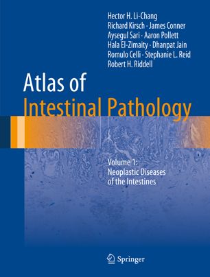 Atlas of Intestinal Pathology: Volume 1: Neoplastic Diseases of the Intestines 2019