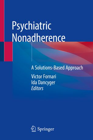 Psychiatric Nonadherence: A Solutions-Based Approach 2019