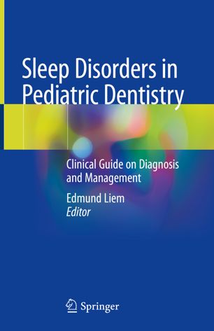 Sleep Disorders in Pediatric Dentistry: Clinical Guide on Diagnosis and Management 2019
