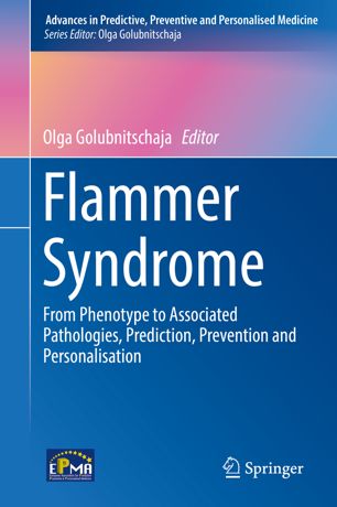 Flammer Syndrome: From Phenotype to Associated Pathologies, Prediction, Prevention and Personalisation 2019