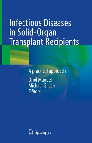 Infectious Diseases in Solid-Organ Transplant Recipients: A practical approach 2019