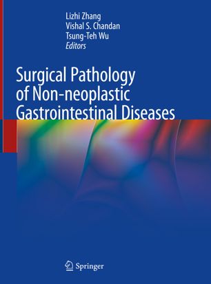 Surgical Pathology of Non-neoplastic Gastrointestinal Diseases 2019