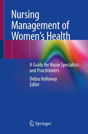 Nursing Management of Women’s Health: A Guide for Nurse Specialists and Practitioners 2019
