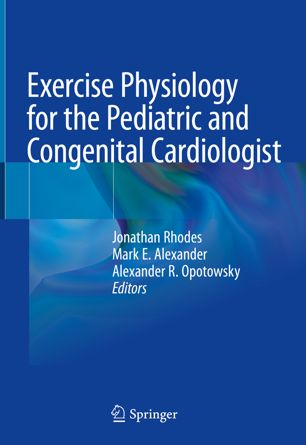 Exercise Physiology for the Pediatric and Congenital Cardiologist 2019