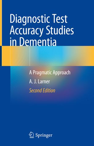 Diagnostic Test Accuracy Studies in Dementia: A Pragmatic Approach 2019