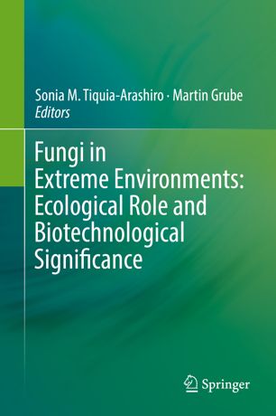Fungi in Extreme Environments: Ecological Role and Biotechnological Significance 2019