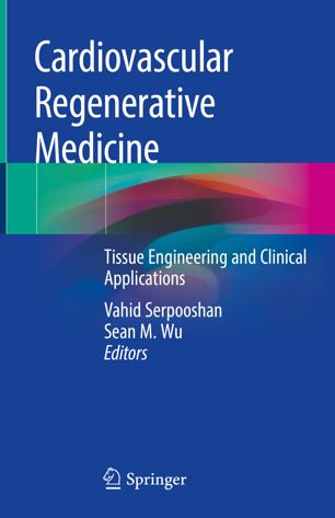 Cardiovascular Regenerative Medicine: Tissue Engineering and Clinical Applications 2019