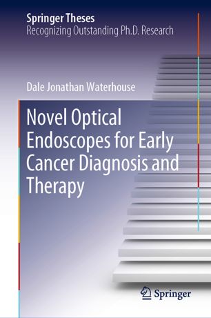 Novel Optical Endoscopes for Early Cancer Diagnosis and Therapy 2019