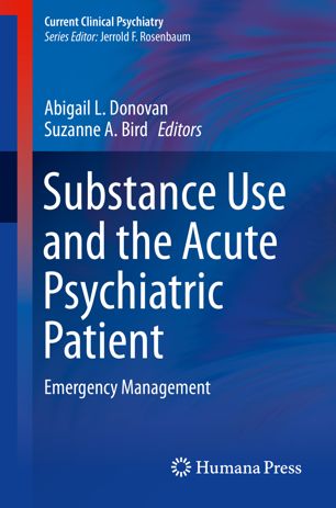 Substance Use and the Acute Psychiatric Patient: Emergency Management 2019