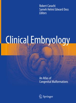 Clinical Embryology: An Atlas of Congenital Malformations 2019