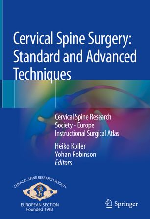 Cervical Spine Surgery: Standard and Advanced Techniques: Cervical Spine Research Society - Europe Instructional Surgical Atlas 2019