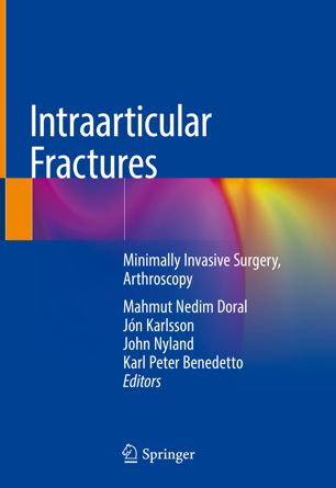 Intraarticular Fractures: Minimally Invasive Surgery, Arthroscopy 2019