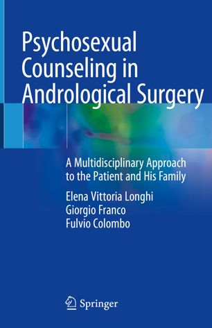 Psychosexual Counseling in Andrological Surgery: A Multidisciplinary Approach to the Patient and His Family 2019