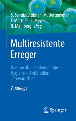 Multiresistente Erreger: Diagnostik - Epidemiologie - Hygiene - Antibiotika-„Stewardship" 2019