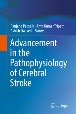 Advancement in the Pathophysiology of Cerebral Stroke 2019