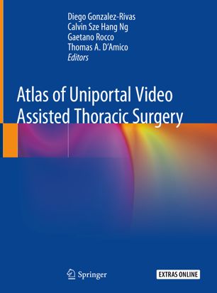 Atlas of Uniportal Video Assisted Thoracic Surgery 2019