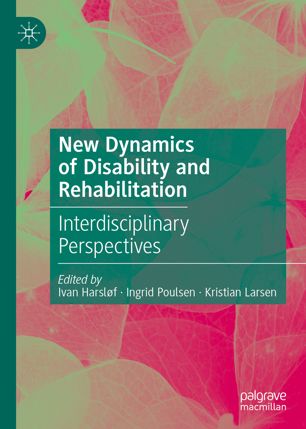 New Dynamics of Disability and Rehabilitation: Interdisciplinary Perspectives 2019