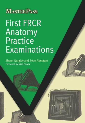 First FRCR Anatomy Practice Examinations 2018