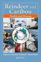 Reindeer and Caribou: Health and Disease 2018