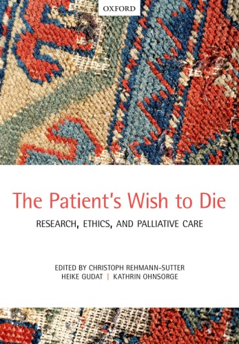 The Patient's Wish to Die: Research, Ethics, and Palliative Care 2015