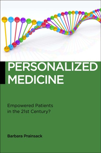 Personalized Medicine: Empowered Patients in the 21st Century? 2017