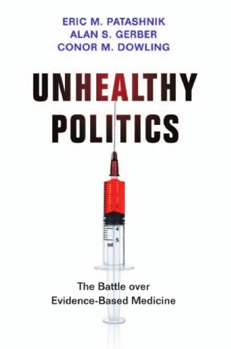 Unhealthy Politics: The Battle over Evidence-Based Medicine 2017