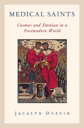 Medical Saints: Cosmas and Damian in a Postmodern World 2013