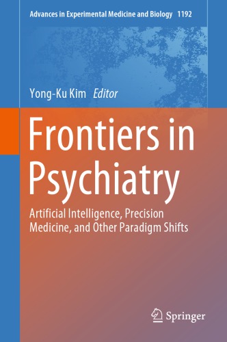 Frontiers in Psychiatry: Artificial Intelligence, Precision Medicine, and Other Paradigm Shifts 2019