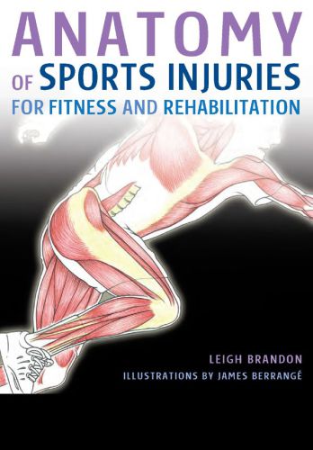 Anatomy of Sports Injuries for Fitness and Rehabilitation 2011