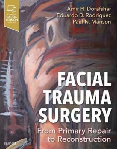 Facial Trauma Surgery E-Book: From Primary Repair to Reconstruction 2019
