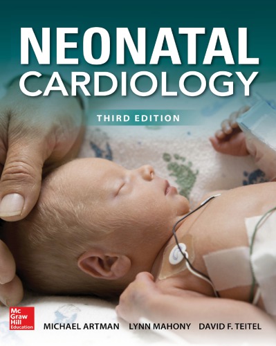 Neonatal Cardiology, Third Edition 2017
