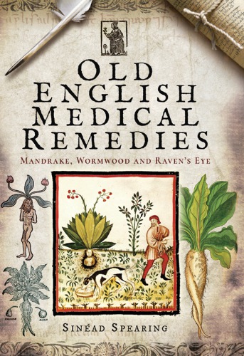 Old English Medical Remedies: Mandrake, Wormwood and Raven's Eye 2018