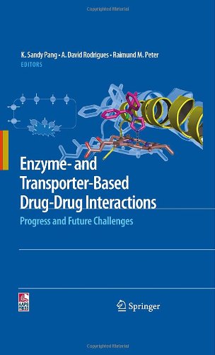 Enzyme- and Transporter-Based Drug-Drug Interactions: Progress and Future Challenges 2010
