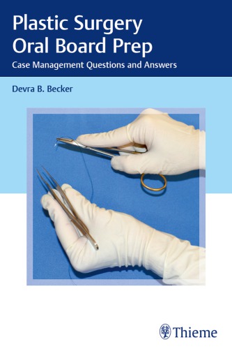 Plastic Surgery Oral Board Prep: Case Management Questions and Answers 2019