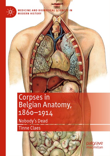 Corpses in Belgian Anatomy, 1860–1914: Nobody’s Dead 2019