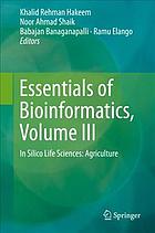 Essentials of Bioinformatics, Volume III: In Silico Life Sciences: Agriculture 2019