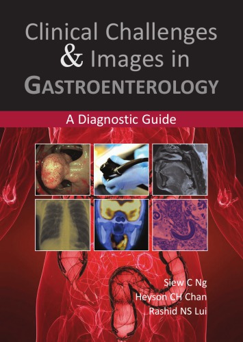Clinical Challenges & Images in Gastroenterology: A Diagnostic Guide 2018