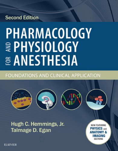 Pharmacology and Physiology for Anesthesia E-Book: Foundations and Clinical Application 2018