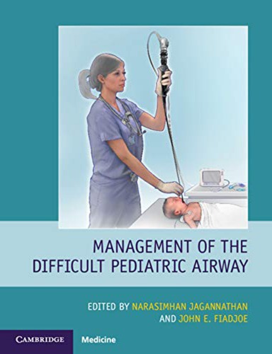 Management of the Difficult Pediatric Airway 2019