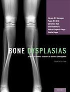 Bone Dysplasias: An Atlas of Genetic Disorders of Skeletal Development 2018