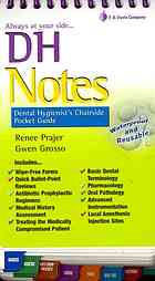 DH Notes: Dental Hygienist's Chairside Pocket Guide 2011