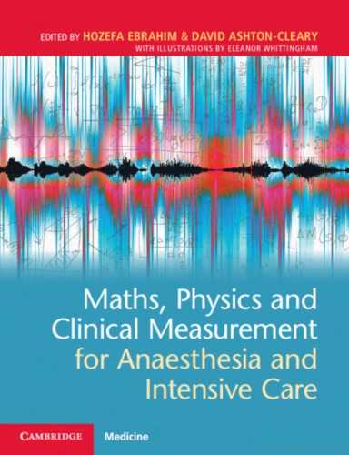 Maths, Physics and Clinical Measurement for Anaesthesia and Intensive Care 2019