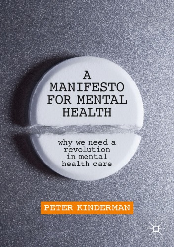 A Manifesto for Mental Health: Why We Need a Revolution in Mental Health Care 2019