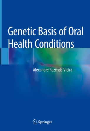Genetic Basis of Oral Health Conditions 2019