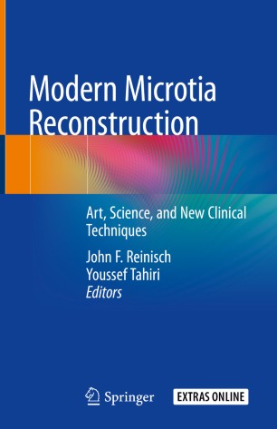Modern Microtia Reconstruction: Art, Science, and New Clinical Techniques 2019