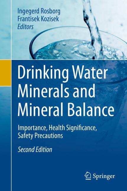Drinking Water Minerals and Mineral Balance: Importance, Health Significance, Safety Precautions 2020