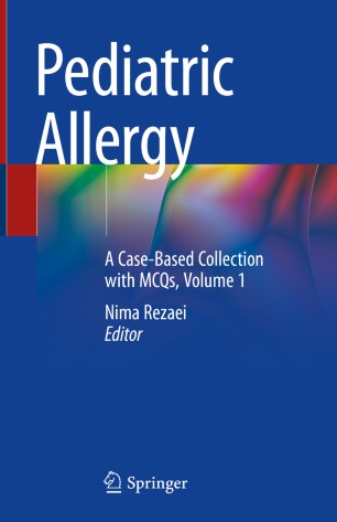 Pediatric Allergy: A Case-Based Collection with MCQs, Volume 1 2019